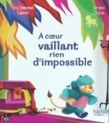 À coeur vaillant rien d'impossible